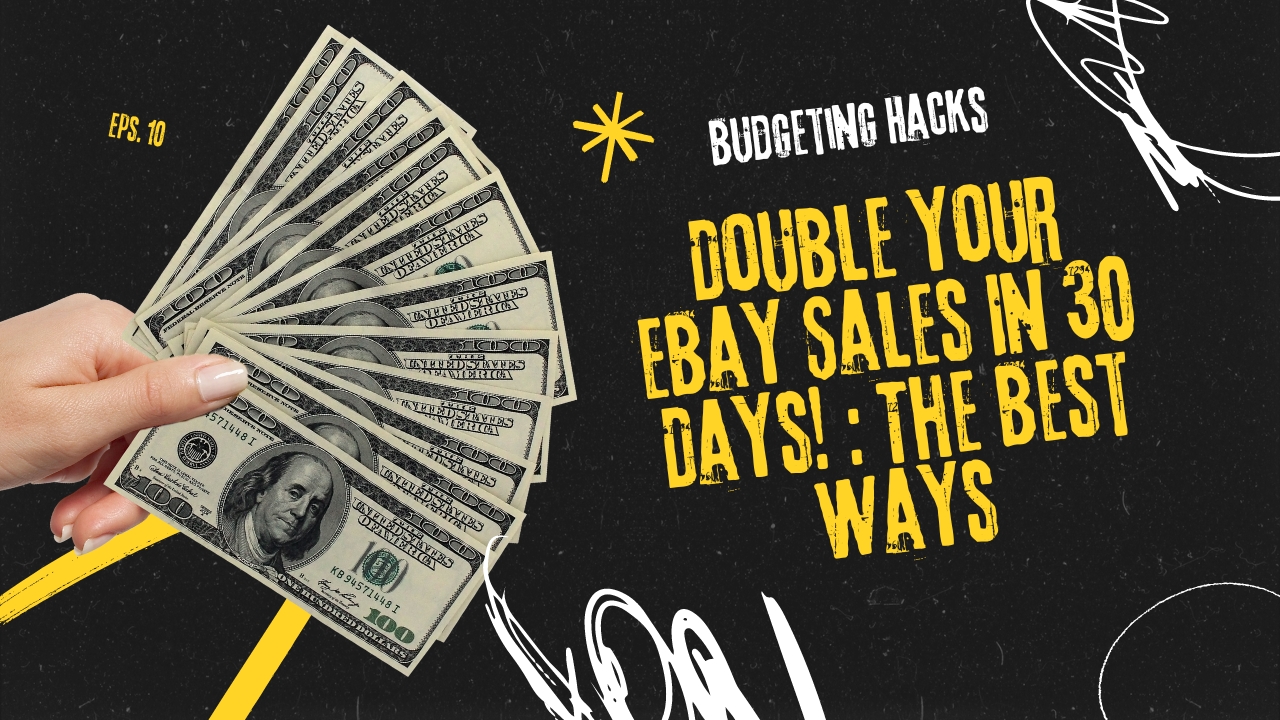 Double Your eBay Sales In 30 Days The Best Ways